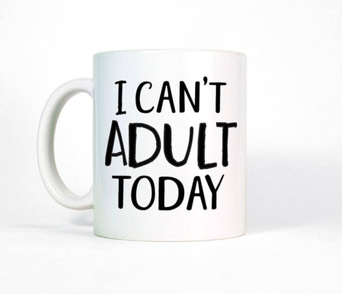 BowLift | I Can't Adult Today Funny Mug